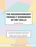The Neurodivergent Friendly Workbook of DBT Skills
