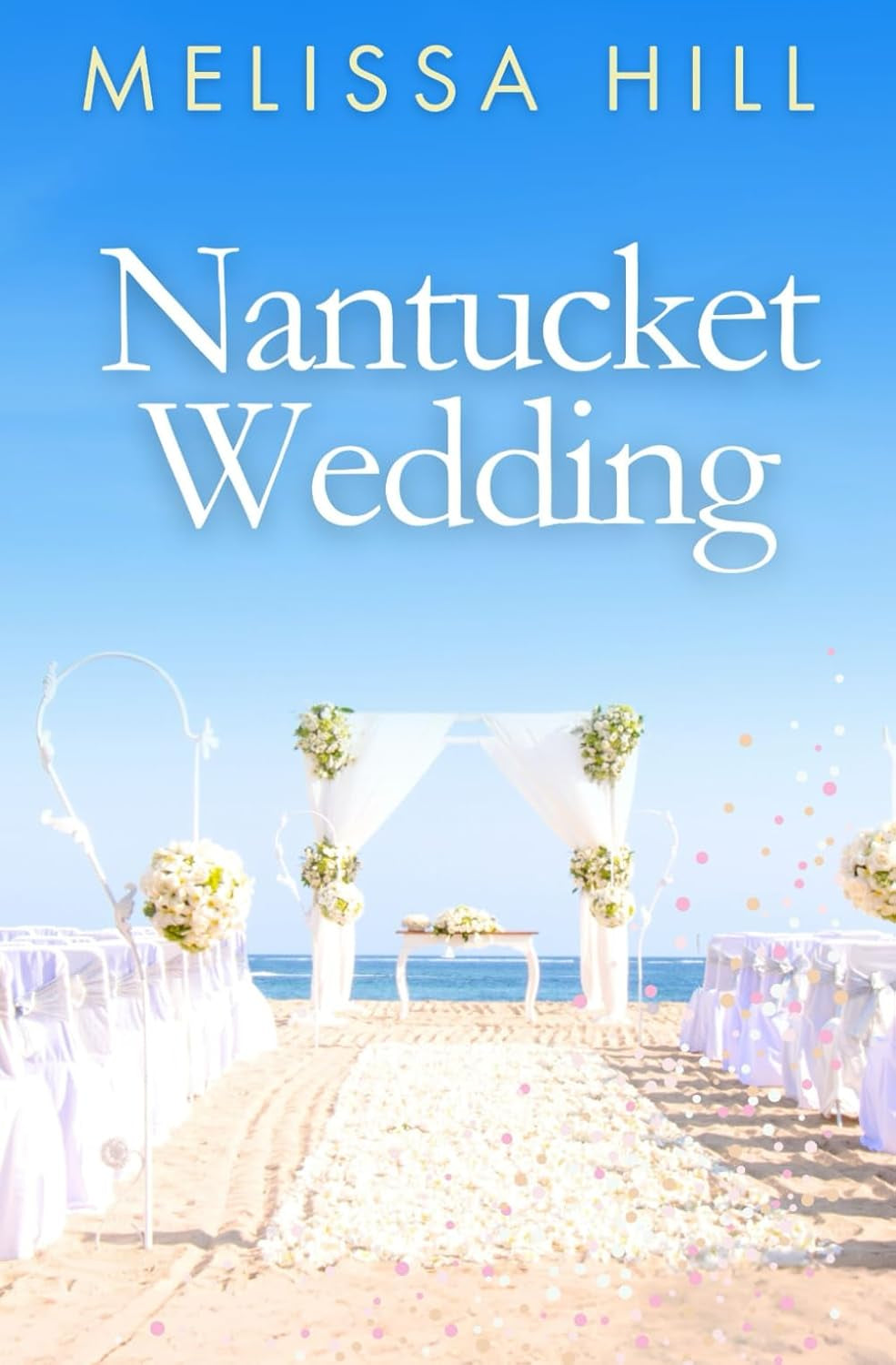 Nantucket Wedding: Escapist Nantucket romance for Elin Hilderbrand fans