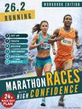 26.2 Secrets for Running Marathon Races with High Confidence: A Simple, Hour-by-Hour Workbook for Runners & Marathoners of All Levels With 150+ Pacing ... (Highly Effective Marathon Training Plan)