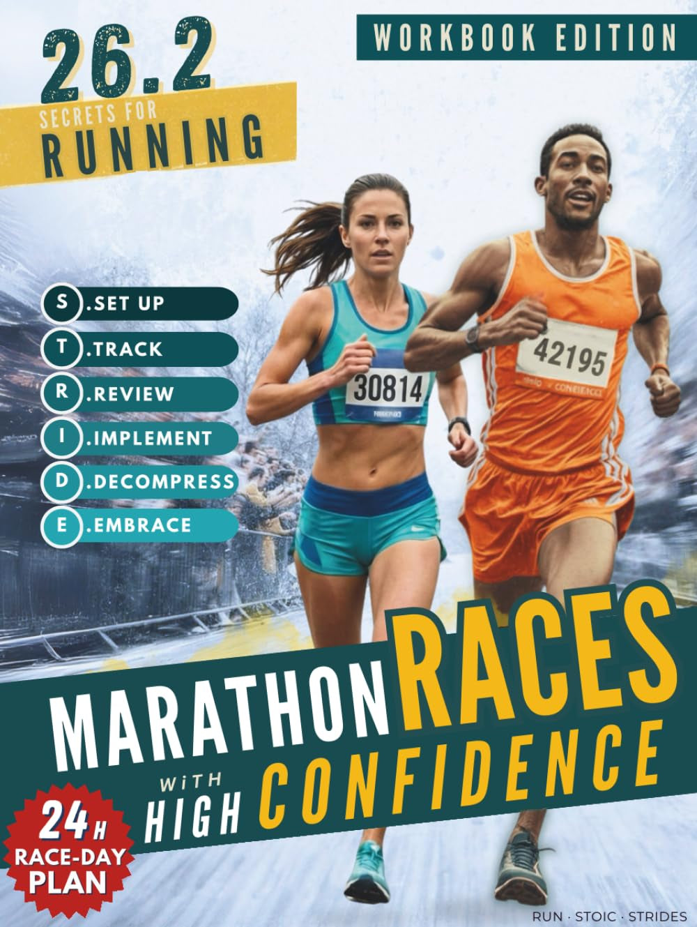 26.2 Secrets for Running Marathon Races with High Confidence: A Simple, Hour-by-Hour Workbook for Runners & Marathoners of All Levels With 150+ Pacing ... (Highly Effective Marathon Training Plan)