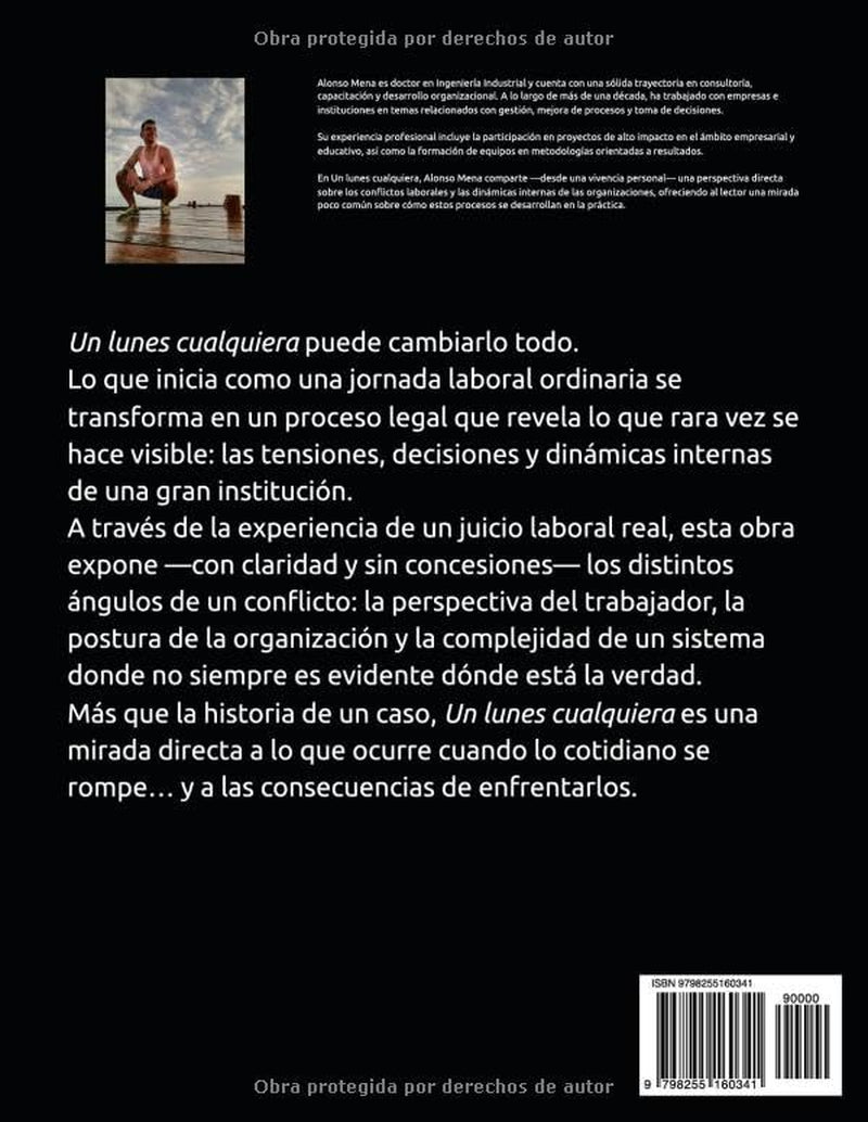 UN LUNES CUALQUIERA: Una historia real sobre poder, decisiones y lo que ocurre cuando enfrentas a una gran institución (Spanish Edition)