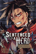 Sentenced to Be a Hero, Vol. 1 (manga): The Prison Records of Penal Hero Unit 9004 (Volume 1)