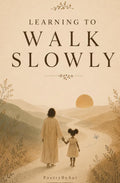 LEARNING TO WALK SLOWLY