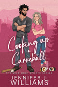 Cooking Up A Curveball: A Baseball, Workplace, Secret Identity Romance (Mile High Series)