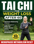 Tai Chi for Weight Loss After 60: The Gentle Hormone-Balancing Method That Melts Stubborn Belly Fat, Calms Stress Eating & Rebuilds Your Metabolism in Menopause | Just 10 Minutes a Day