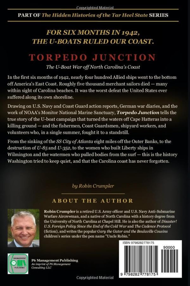 Torpedo Junction: The U-Boat War Off North Carolina's Coast (The Hidden Histories of the Tar Heel State)