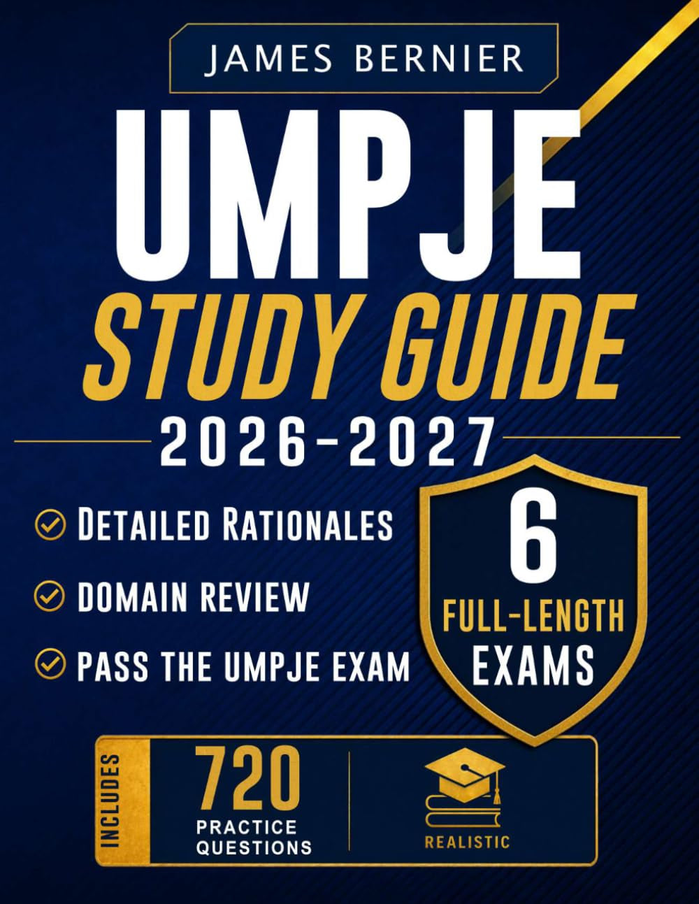 UMPJE Study Guide 2026-2027: Exam Prep with 6 Full-Length Exams, 720 Practice Questions, Detailed Rationales, and Domain Review to Pass the Uniform MPJE