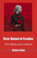 Three Women in Paradise: The Illustrated edition