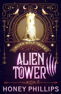Alien Tower: An Alien Shifter Romance (Alien Wolf Tales)