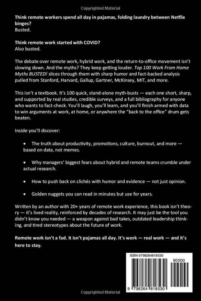 Top 100 Work From Home Myths BUSTED!: Fact-driven, funny, and backed by 20+ years of remote work experience — the ultimate guide to busting remote, hybrid, and return-to-office myths