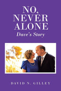 No, Never Alone: Dave’s Story