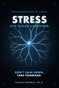 Stress: Our Human Superpower: The Miseducation of Stress