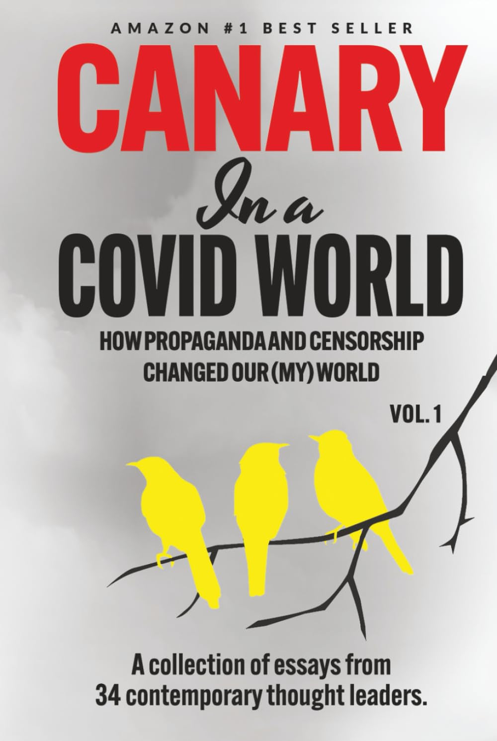 Canary In a Covid World: How Propaganda and Censorship Changed Our (My) World (Canary In a Covid World / Climate Word)