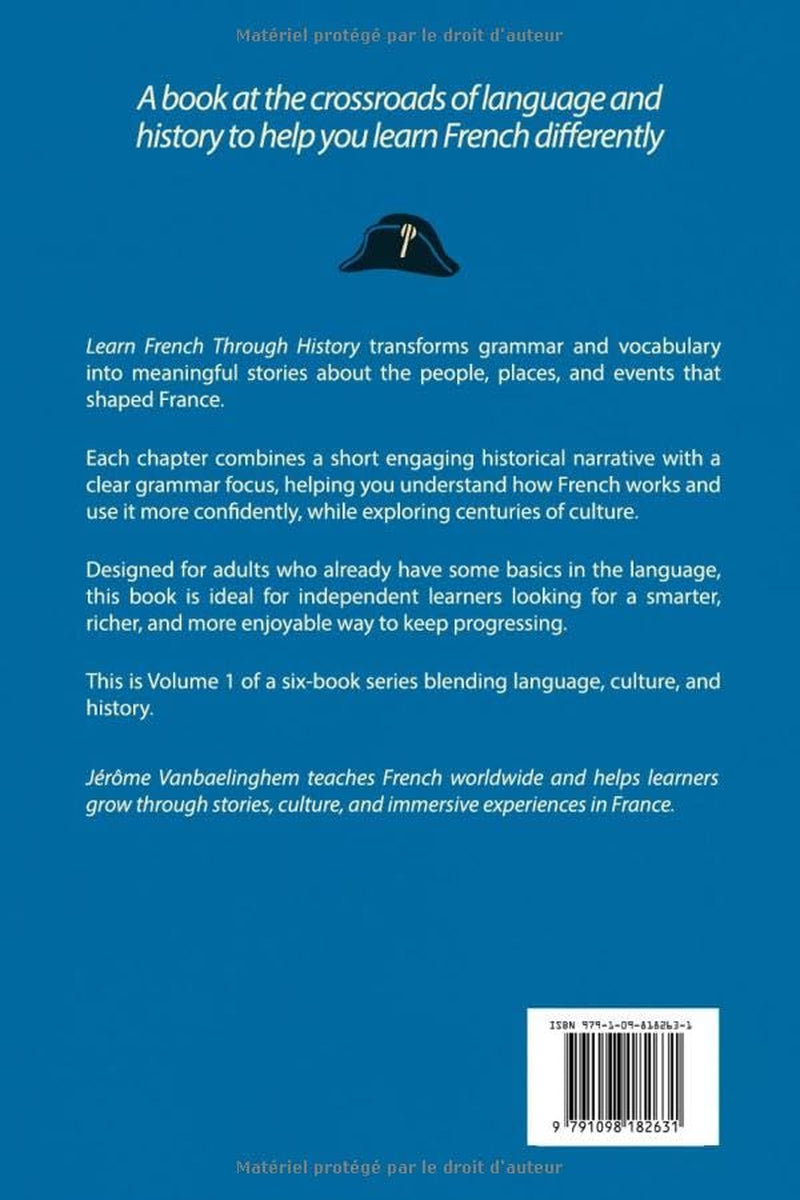 Learn French Through History (Vol. 1) - The Great Figures: A fun story-based French book combining language and culture for adult learners with some basics (French Edition)