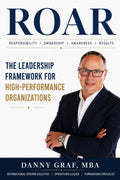 ROAR: The Leadership Framework for High Performance Organizations