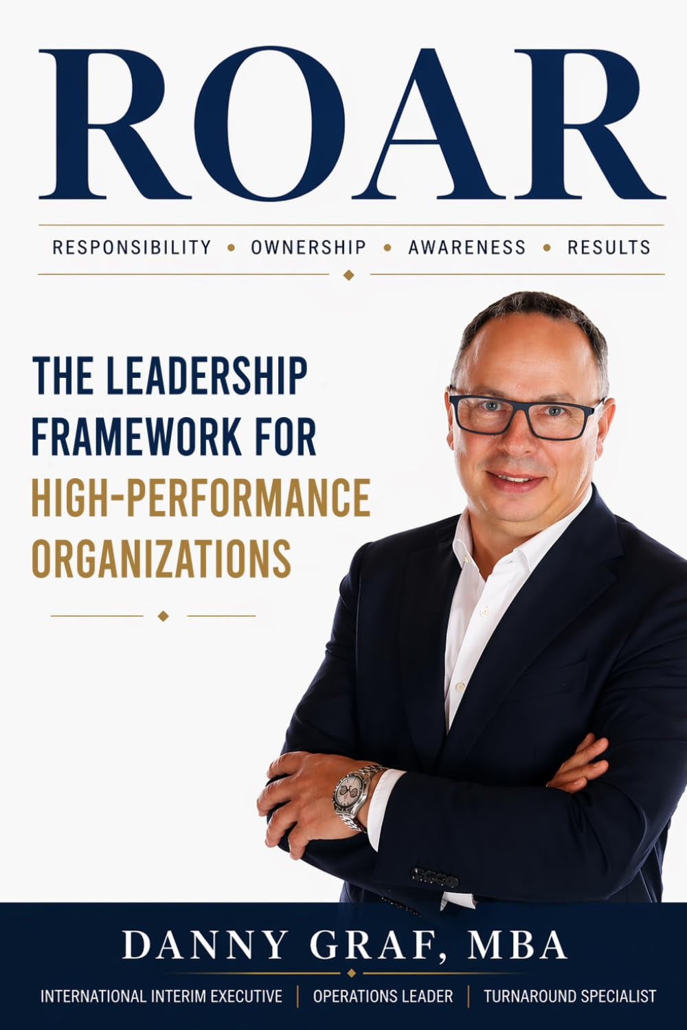 ROAR: The Leadership Framework for High Performance Organizations
