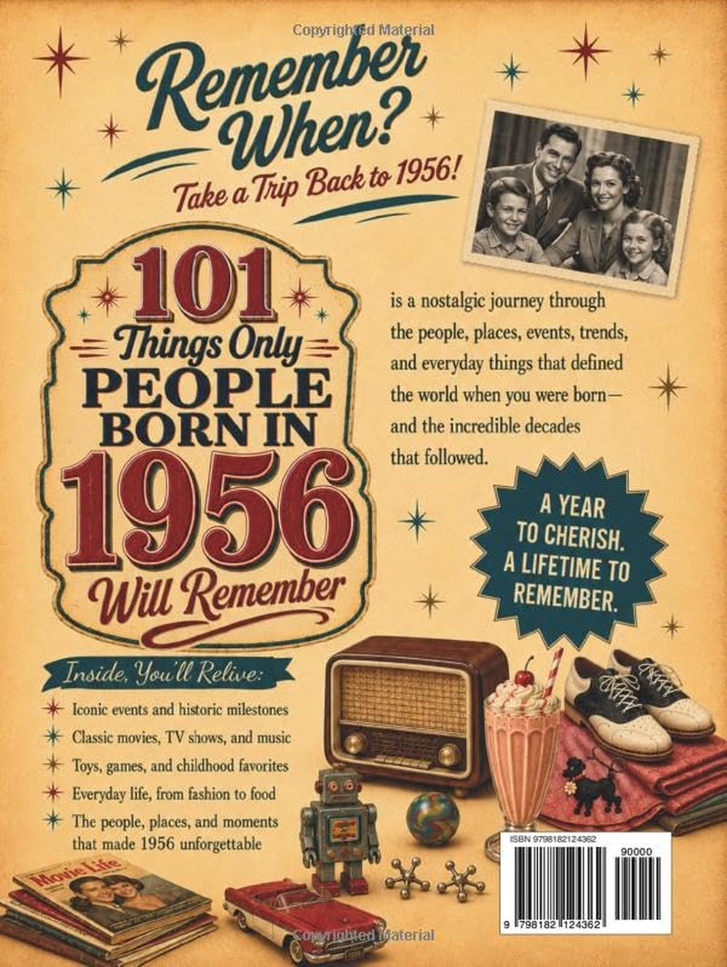 101 Things Only People Born in 1956 Will Remember: The Ultimate Nostalgia Book for Baby Boomers, A Memory Recall Journey Through the 50s, 60s, and 70s ... (Remember When: Year You Were Born Series)