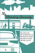 My Driving Journey: Journal For Learner Drivers. Includes, Trackers, Tips and More.