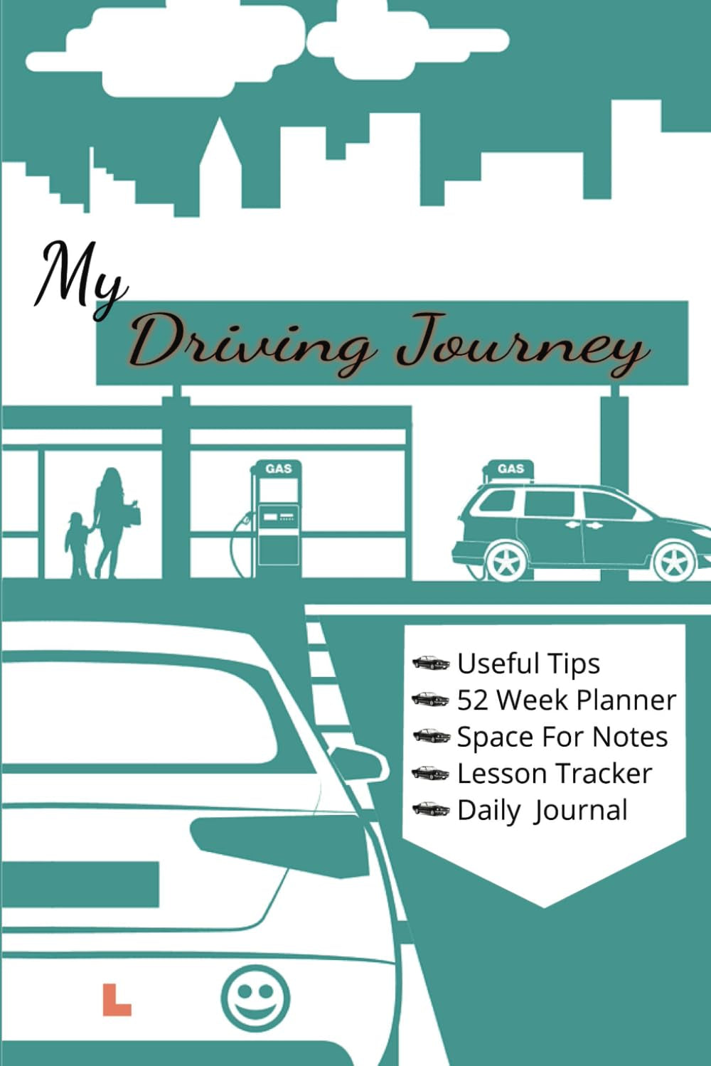 My Driving Journey: Journal For Learner Drivers. Includes, Trackers, Tips and More.