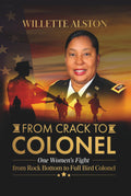 From Crack to Colonel: One Woman’s Fight from Rock Bottom to Full Bird Colonel