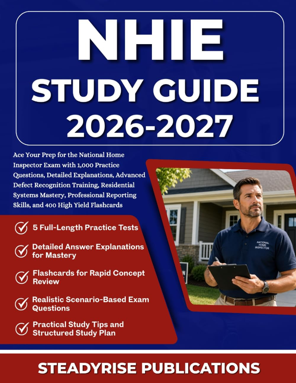 NHIE STUDY GUIDE 2026-2027: Ace Your Prep for the National Home Inspector Exam with 1,000 Practice Questions, Detailed Explanations, Advanced Defect ... Reporting Skills, and 400 High Yield Fl...