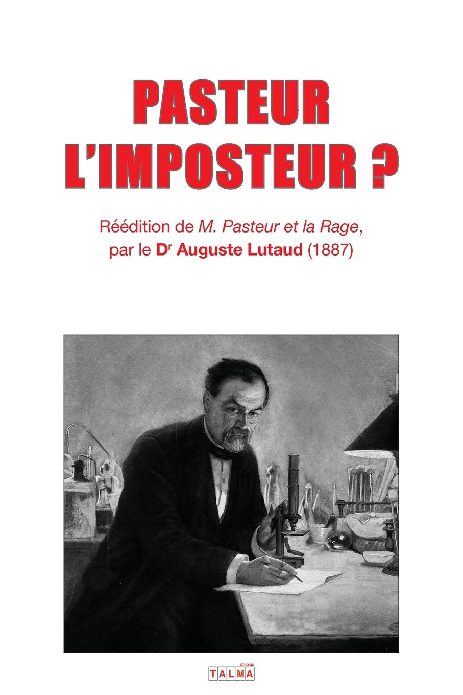 Pasteur l'Imposteur ? (French Edition)