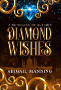 Diamond Wishes: A Retelling of Aladdin (All That Glitters)