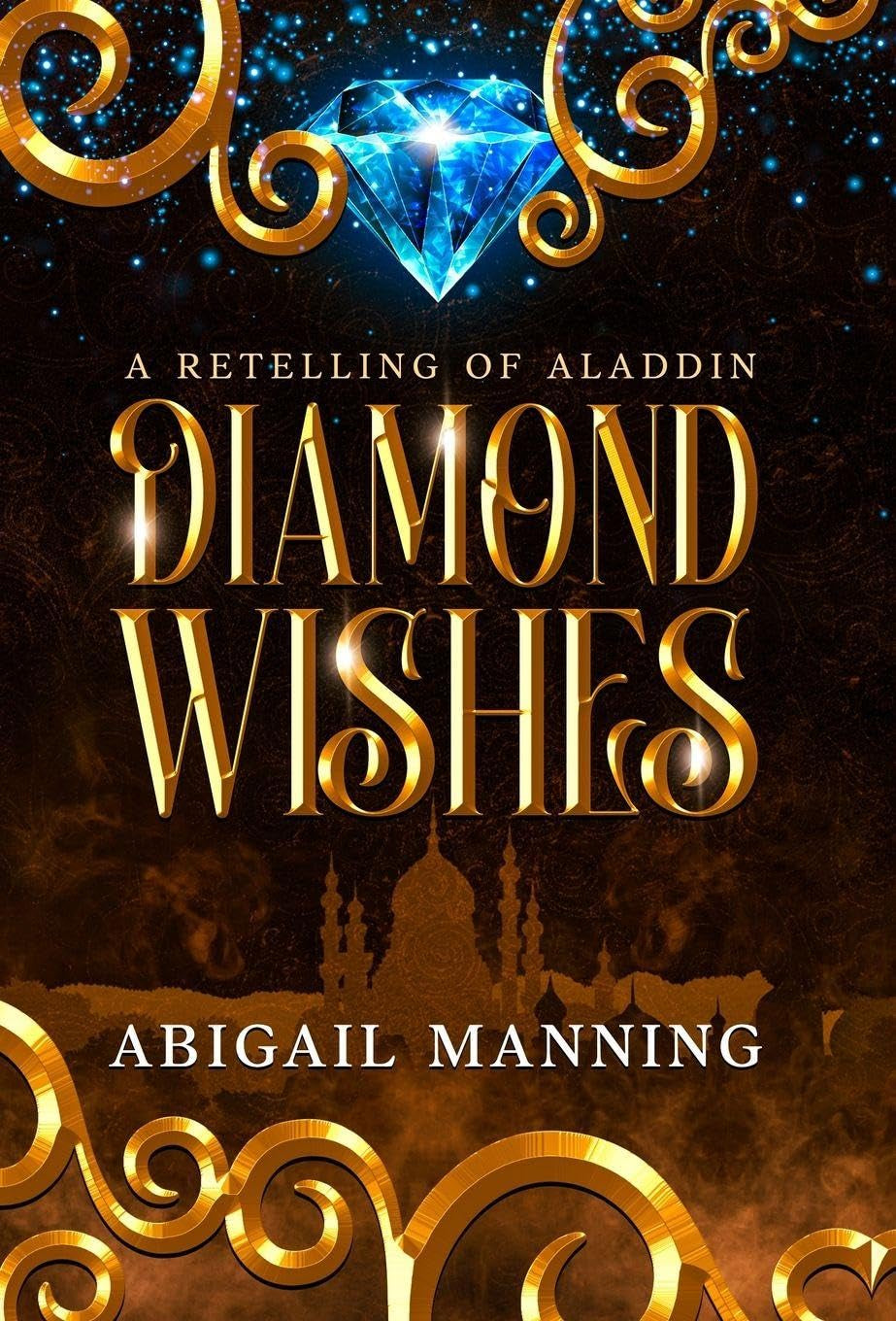 Diamond Wishes: A Retelling of Aladdin (All That Glitters)