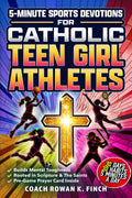 5-Minute Sports Devotions for Catholic Teen Girl Athletes: The Ultimate Playbook with 30 Easy-to-Apply Habits to Build Mental Toughness, Virtue & Unshakable Confidence in Just 30 Days (FaithWins)