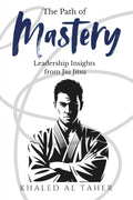 THE PATH OF MASTERY: LEADERSHIP INSIGHTS FROM JIU JITSU
