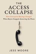 The Access Collapse: How Enterprise Buying Changed When Buyers Stopped Answering the Phone