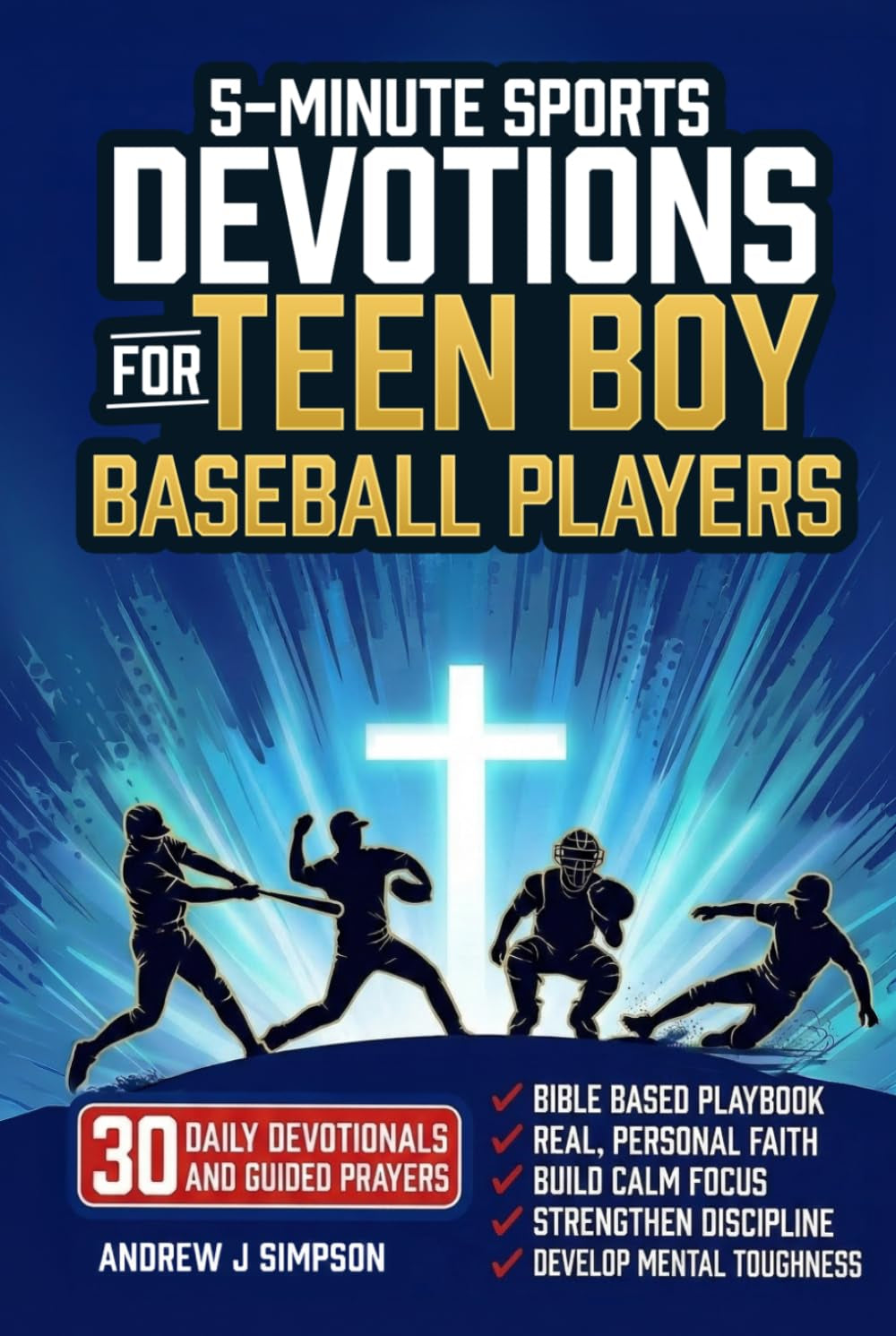5-Minute Sports Devotions for Teen Boy Baseball Players: A Bible Based Playbook with 30 Daily Devotionals & Guided Prayers to Help Young Christian Athletes Build Focus, Discipline, & Mental Toughness