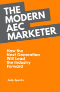 The Modern AEC Marketer: How the Next Generation Will Lead the Industry Forward