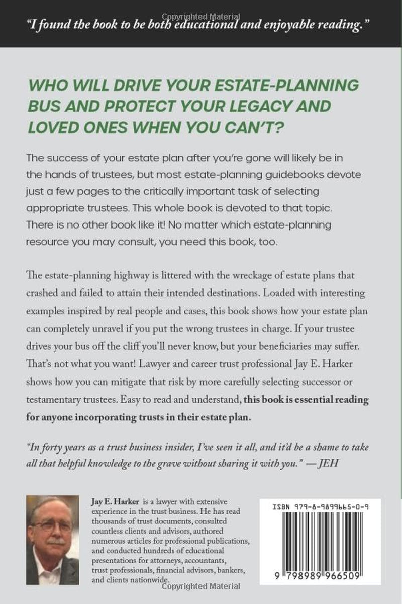 What Could Go Rwong?: The Definitive Guide to Choosing the Right Trustees to Drive Your Estate-Planning Bus, and How Things Can Go Horribly Wrong if You Don't