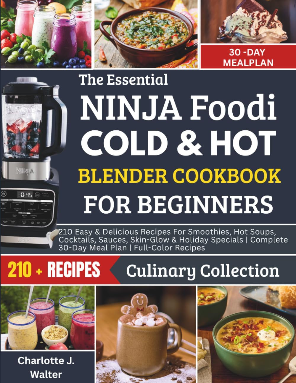 The Essential Ninja Foodi Cold & Hot Blender Cookbook for Beginners: 210 Easy & Delicious Recipes For Smoothies, Soups, Cocktails, Sauces & Holiday ... 30-Day Meal Plan | Standard Color Print