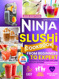 Ninja Slushi Cookbook from Beginners to Expert: Effortless Ninja Slushi Cookbook: 100+ Frozen Drink Easy Recipes to End Kitchen Frustration Create Fantastic Drinks for Kids, Parties & Healthy Living