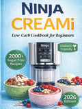 Ninja CREAMi Cookbook for Diabetics: 2000+ Sugar-Free Recipes for Easy, Healthy Frozen Desserts: Low-Carb Ice Cream, Smoothie Bowls, and Sorbets for ... Diabetics (The Ultimate Ninja Creami Library)