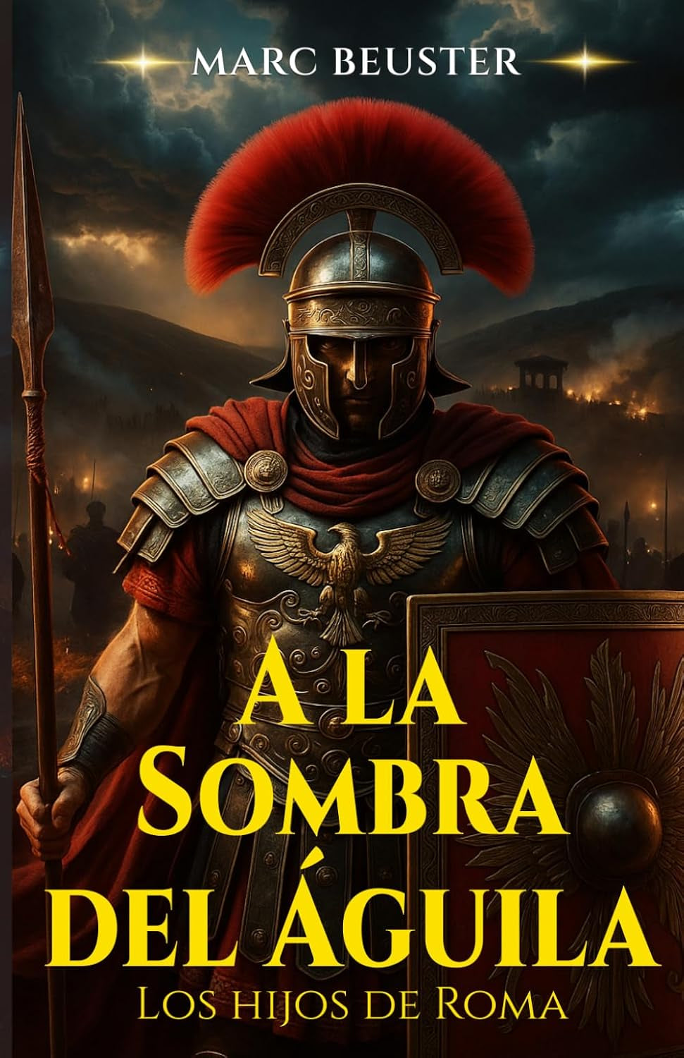 A la Sombra del Águila: Novela de aventuras históricas: Batallas épicas, intrigas y valor en la antigua Roma (La Saga del Águila – Hijos de Roma) (Spanish Edition)