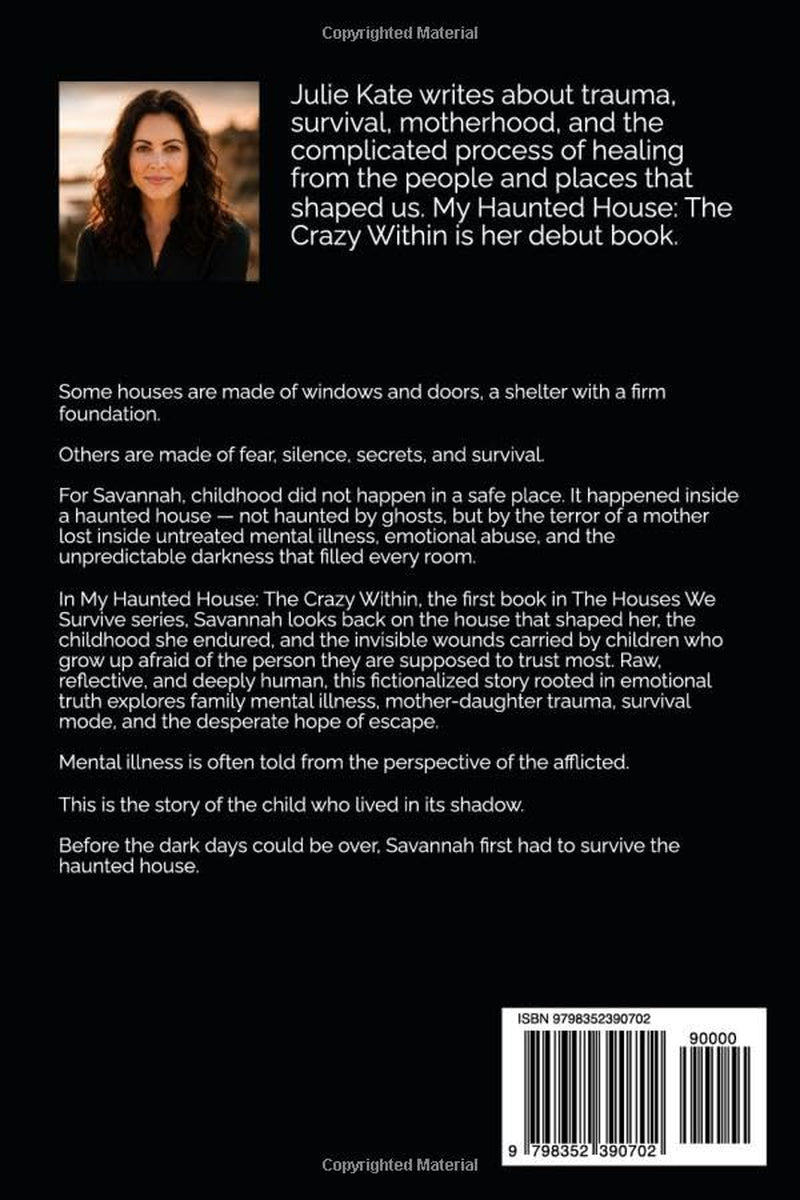 My Haunted House: The Crazy Within (The Houses We Survive)