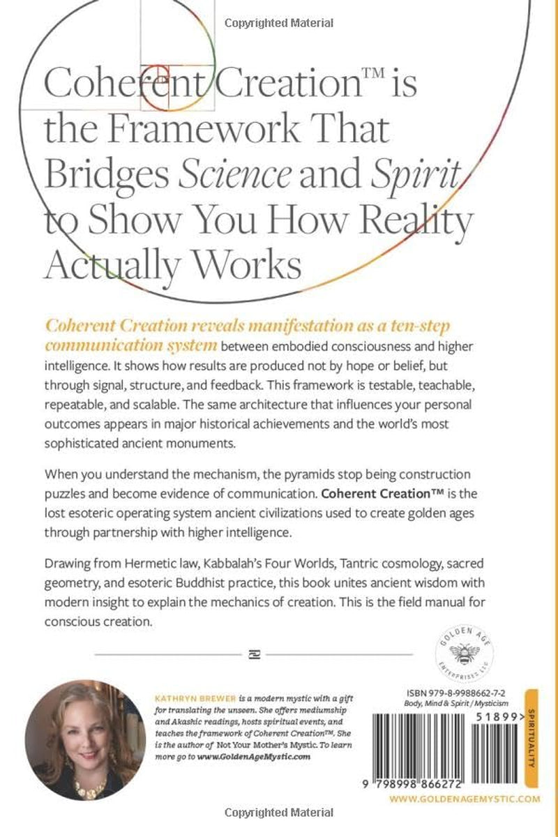 Coherent Creation: The Operating Manual for Reality