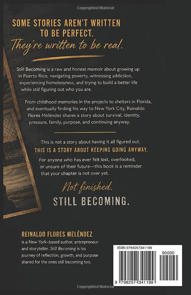 Still Becoming: Not Finish, Not figured out.