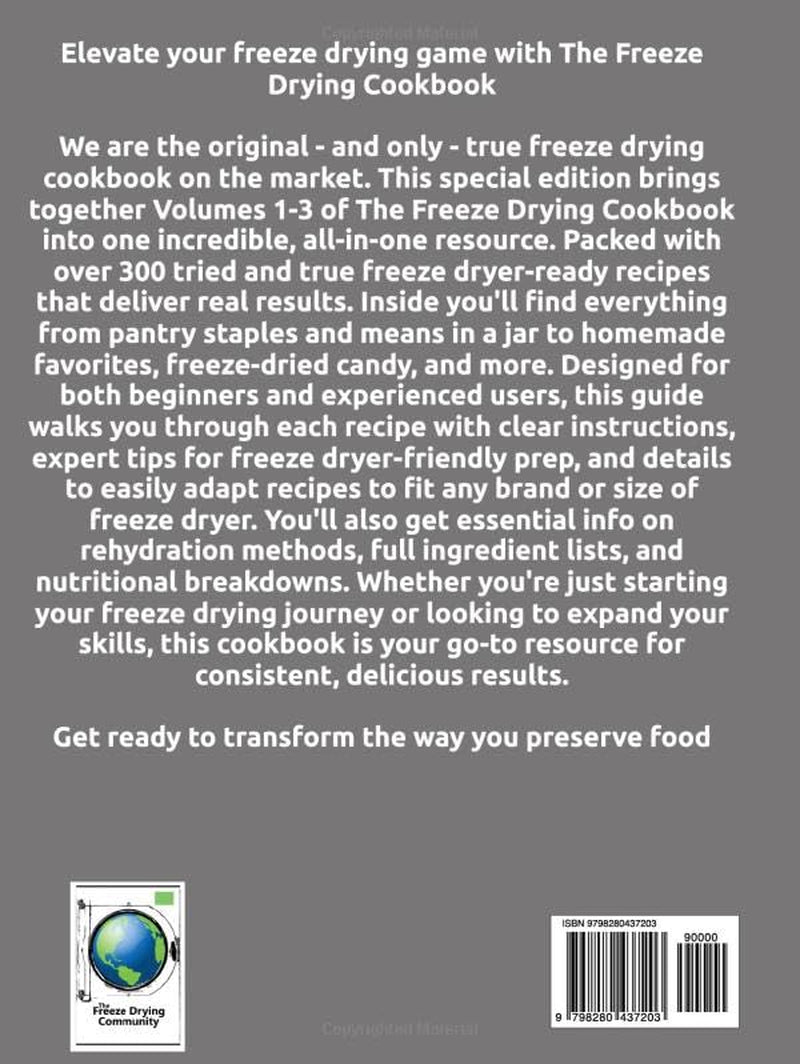 The Original Freeze Drying Cookbook: From Fresh to Forever (The Freeze Drying Cookbook brought to you by The Freeze Drying Community)