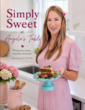 Simply Sweet at Angela's Table: Wholesome Treats & Naturally Sweetened