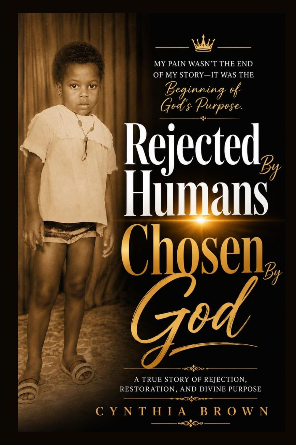 Rejected By Humans, Chosen By God