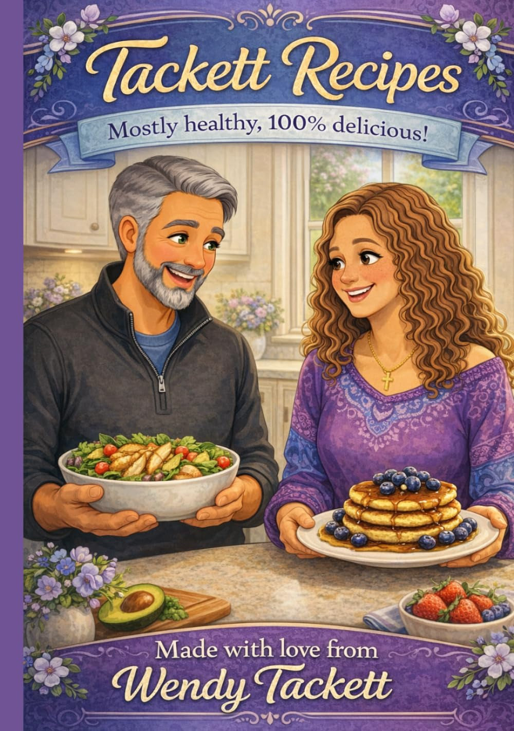 Tackett Recipes: Mostly Healthy, 100% Delicious!