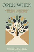 Open When: Wisdom for the Leadership Moments That Matter