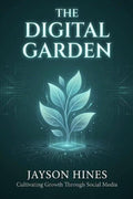 The Digital Garden: Cultivating Growth Through Social Media