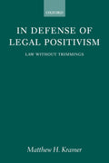 In Defense of Legal Positivism: Law without Trimmings