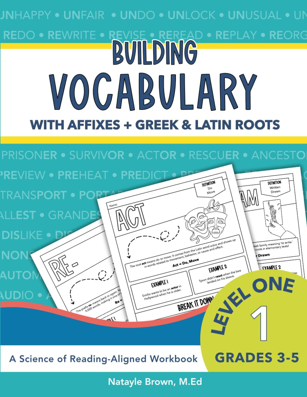 Building Vocabulary with Affixes + Greek and Latin Roots: A Science of Reading Vocabulary Workbook (Level One)