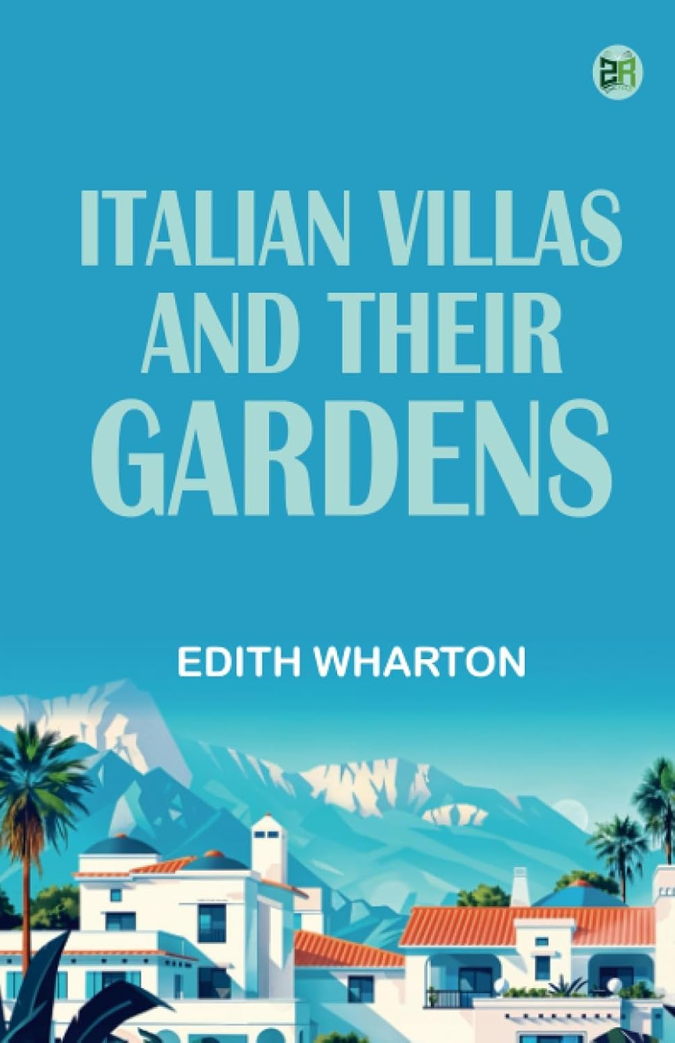 Italian Villas and Their Gardens